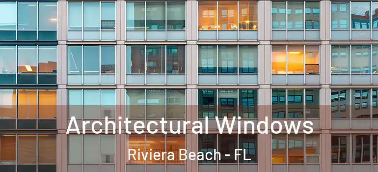  Architectural Windows Riviera Beach - FL