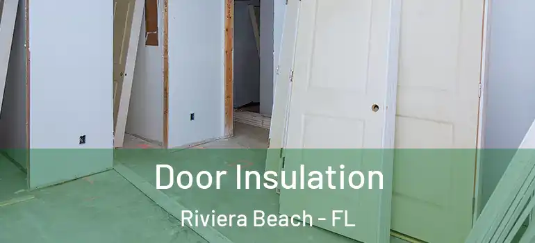  Door Insulation Riviera Beach - FL
