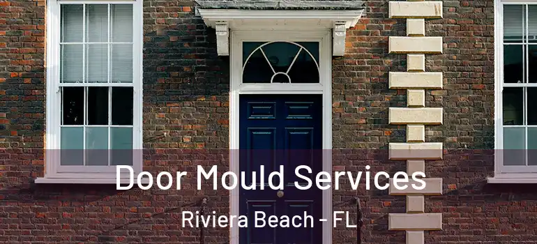  Door Mould Services Riviera Beach - FL