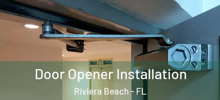  Door Opener Installation Riviera Beach - FL