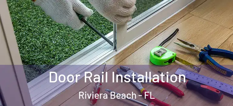  Door Rail Installation Riviera Beach - FL