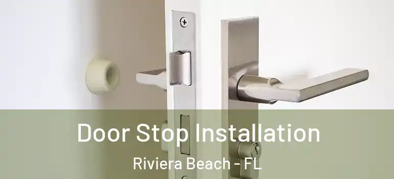  Door Stop Installation Riviera Beach - FL