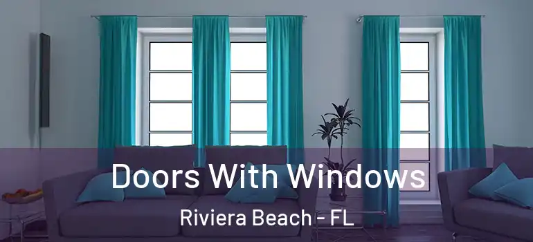  Doors With Windows Riviera Beach - FL