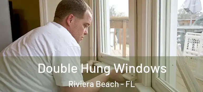 Double Hung Windows Riviera Beach - FL