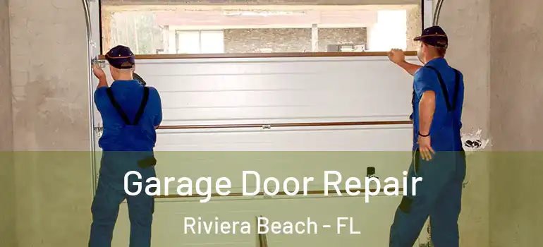  Garage Door Repair Riviera Beach - FL