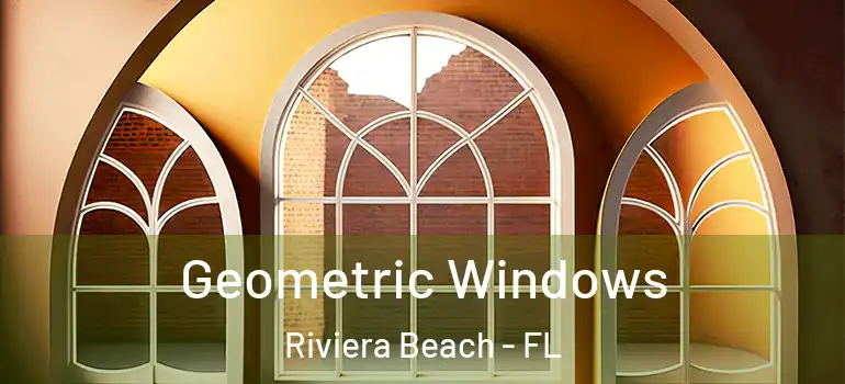  Geometric Windows Riviera Beach - FL