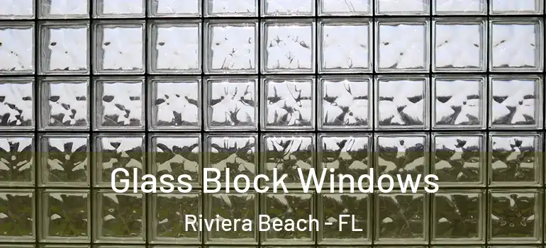  Glass Block Windows Riviera Beach - FL