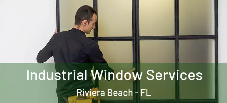 Industrial Window Services Riviera Beach - FL