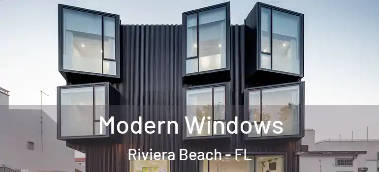  Modern Windows Riviera Beach - FL