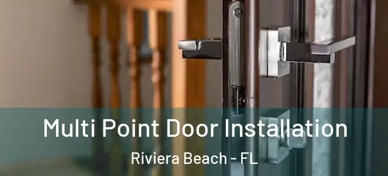  Multi Point Door Installation Riviera Beach - FL