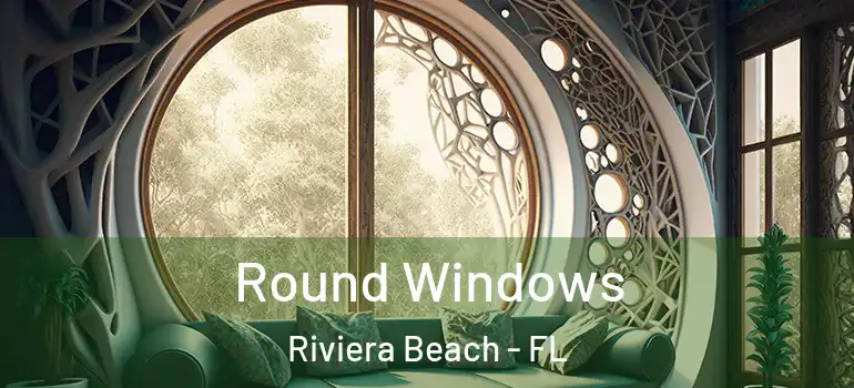  Round Windows Riviera Beach - FL
