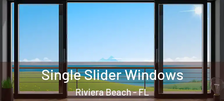  Single Slider Windows Riviera Beach - FL