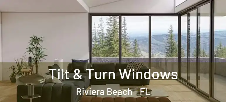  Tilt & Turn Windows Riviera Beach - FL