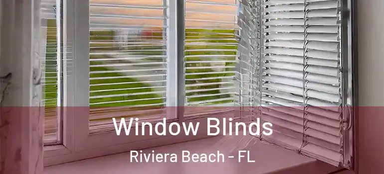  Window Blinds Riviera Beach - FL