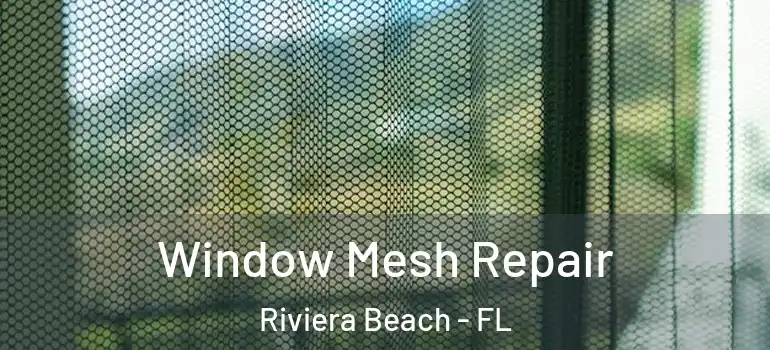  Window Mesh Repair Riviera Beach - FL