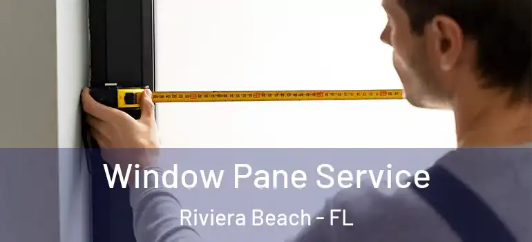  Window Pane Service Riviera Beach - FL