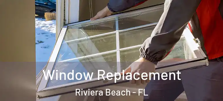  Window Replacement Riviera Beach - FL